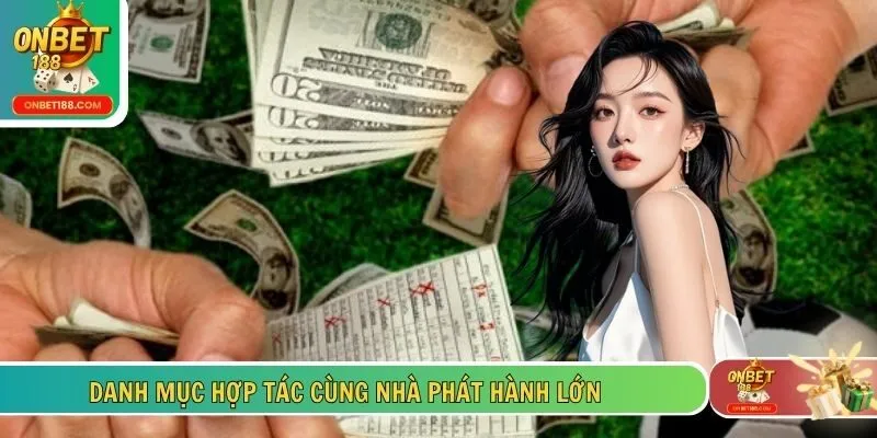 Danh mục hợp tác cùng nhà phát hành lớn
