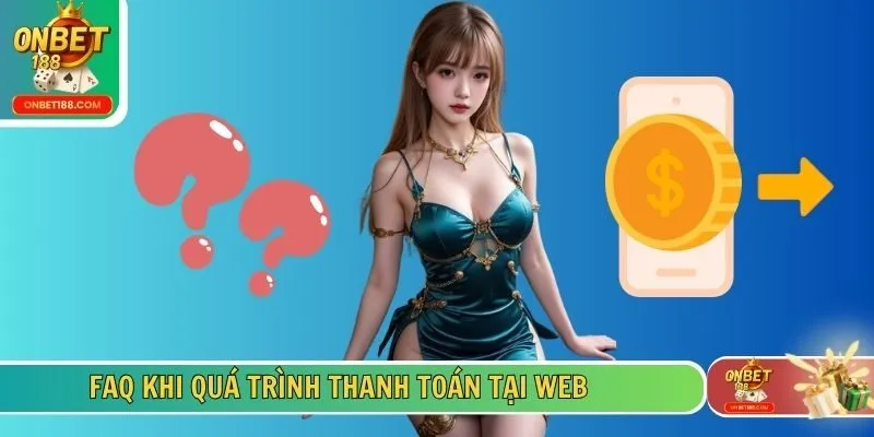FAQ khi quá trình thanh toán tại web