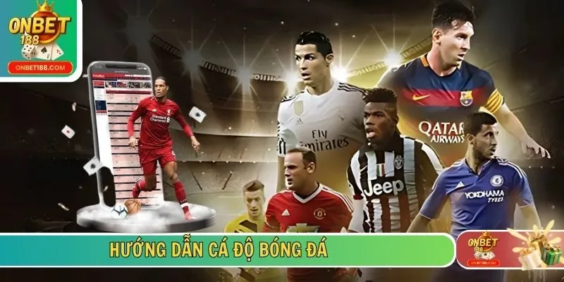 Hướng dẫn cá độ bóng đá