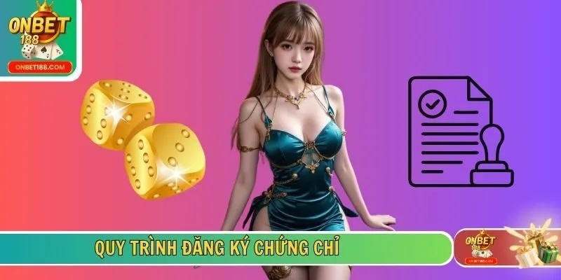 Quy trình đăng ký chứng chỉ