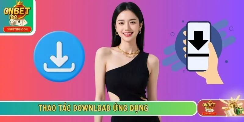 Thao tác download ứng dụng 